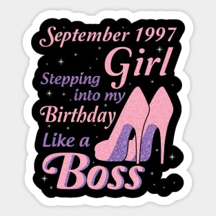 Happy Birthday To Me You Was Born In September 1997 Girl Stepping Into My Birthday Like A Boss Sticker